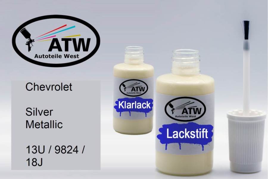Chevrolet, Silver Metallic, 13U / 9824 / 18J: 20ml Lackstift + 20ml Klarlack - Set, von ATW Autoteile West.